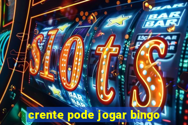 crente pode jogar bingo